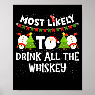 Most Likely To Drink All The Whiskey Funny Family  Poster