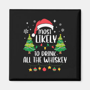 Most Likely To Drink All The Whiskey Matching Chri Magnet