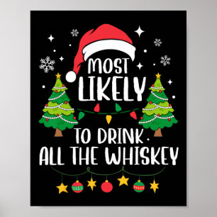 Most Likely To Drink All The Whiskey Matching Chri Poster