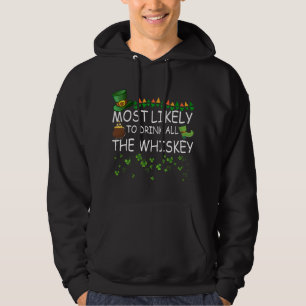 Most Likely To Drink All The Whiskey Matching Patr Hoodie