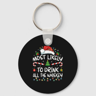 Most Likely To Drink All The Whiskey Santa Christm Keychain