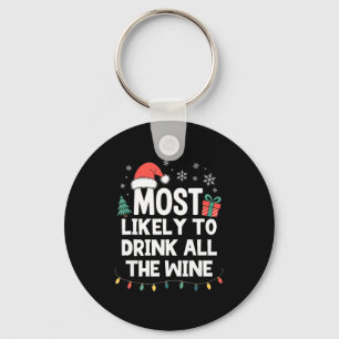 Most Likely To Drink All The Wine Christmas Funny Keychain