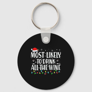 Most Likely To Drink All The Wine Christmas Keychain