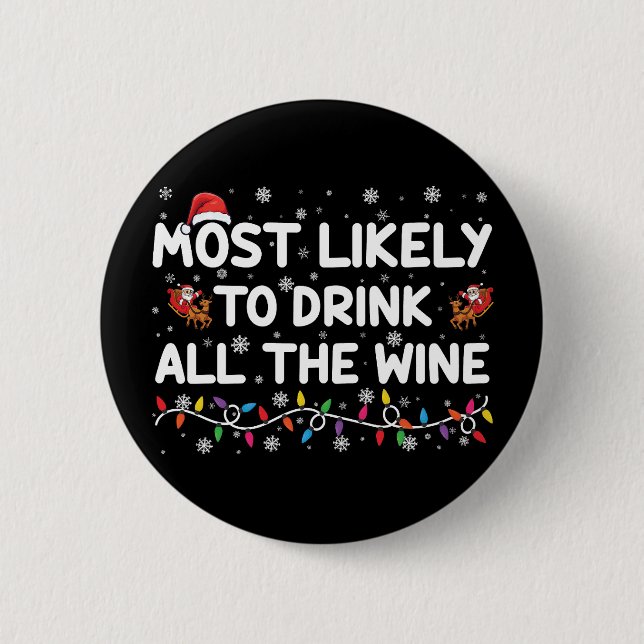 Most Likely To Drink All The Wine Family Christmas 2 Inch Round Button (Front)