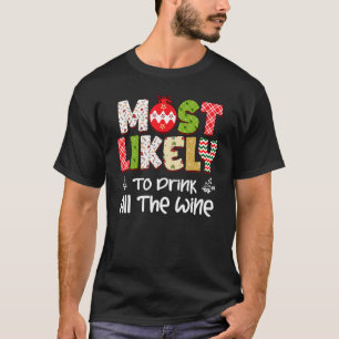 Most Likely To Drink All The Wine Family Christmas T-Shirt