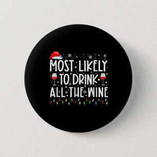 Most Likely To Drink All The Wine Family Matching 2 Inch Round Button