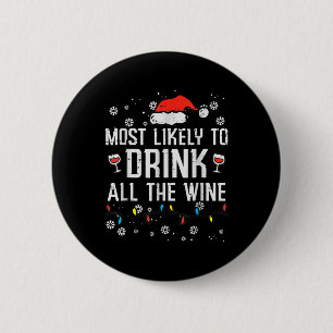 Most Likely To Drink All The Wine Family Matching 2 Inch Round Button