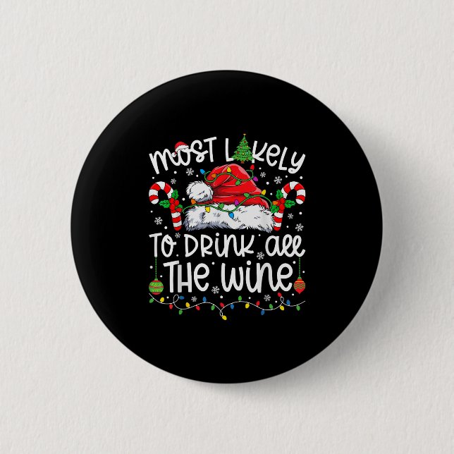 Most Likely To Drink All The Wine Family Matching  2 Inch Round Button (Front)