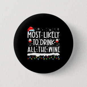 Most Likely To Drink All The Wine Family Matching 2 Inch Round Button