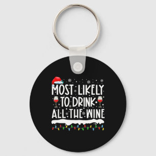 Most Likely To Drink All The Wine Family Matching  Keychain