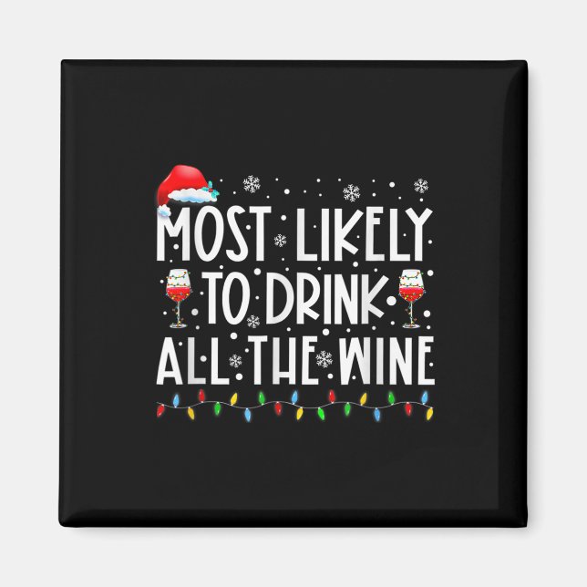 Most Likely To Drink All The Wine Family Matching  Magnet (Front)