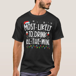 Most Likely To Drink All The Wine Family Matching  T-Shirt