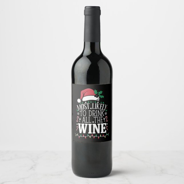 Most Likely To Drink Christmas All The Wine Family Wine Label (Front)