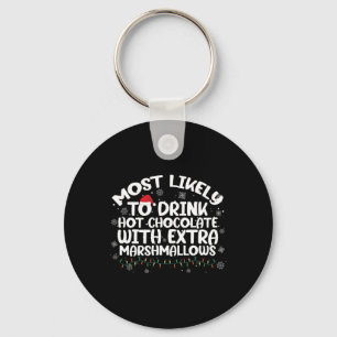 Most Likely To Drink Hot Chocolate Christmas Famil Keychain
