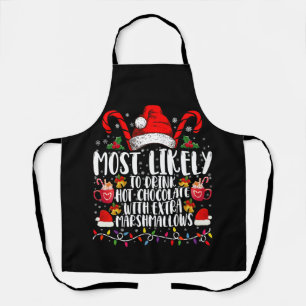 Most Likely To Drink Hot Chocolate Marshmallows Apron