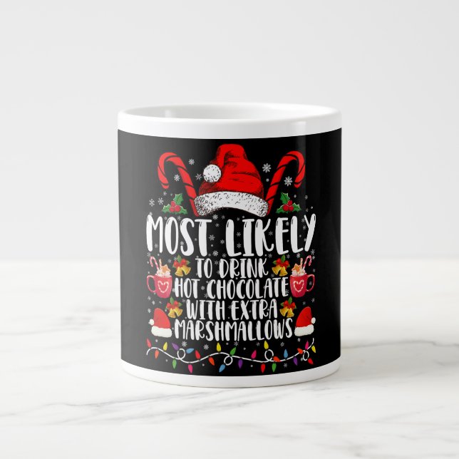 Most Likely To Drink Hot Chocolate Marshmallows Large Coffee Mug (Front)
