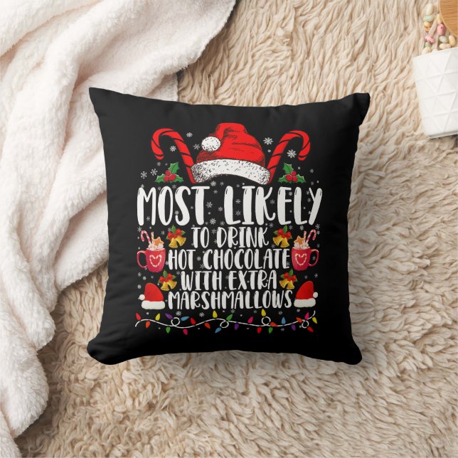 Most Likely To Drink Hot Chocolate Marshmallows Throw Pillow (Blanket)