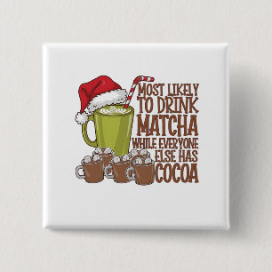 Most Likely to Drink Matcha and Watch Elf Xmas  2 Inch Square Button