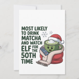 Most Likely to Drink Matcha and Watch Elf Xmas  Announcement