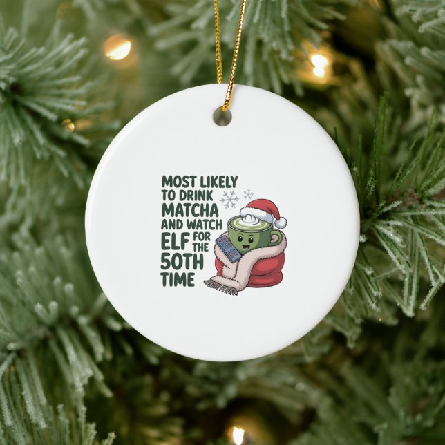 Most Likely to Drink Matcha and Watch Elf Xmas  Ceramic Ornament (Tree)
