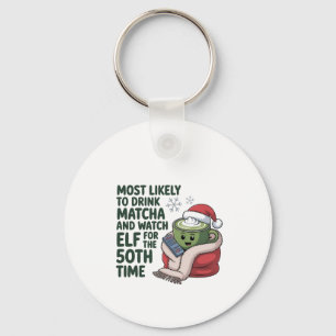 Most Likely to Drink Matcha and Watch Elf Xmas  Keychain