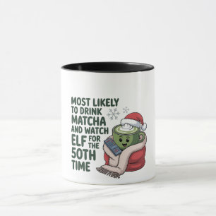 Most Likely to Drink Matcha and Watch Elf Xmas  Mug