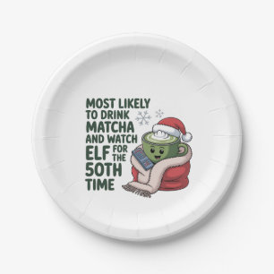 Most Likely to Drink Matcha and Watch Elf Xmas  Paper Plate