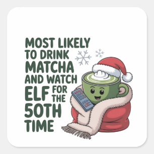 Most Likely to Drink Matcha and Watch Elf Xmas  Square Sticker