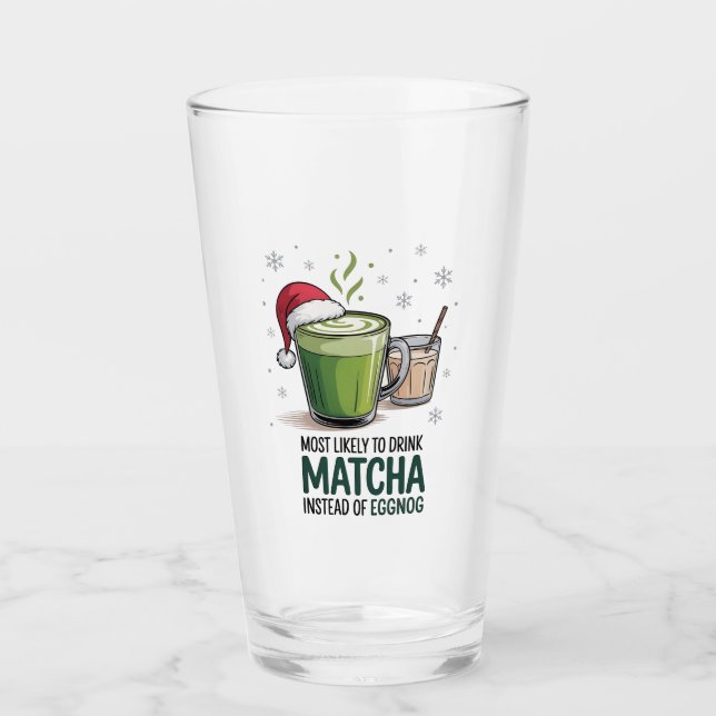 Most Likely to Drink Matcha Instead of Eggnog Xmas Glass (Front)