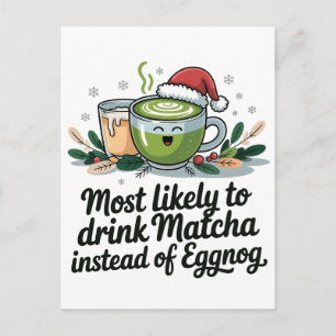Most Likely to Drink Matcha Instead of Eggnog Xmas Invitation Postcard