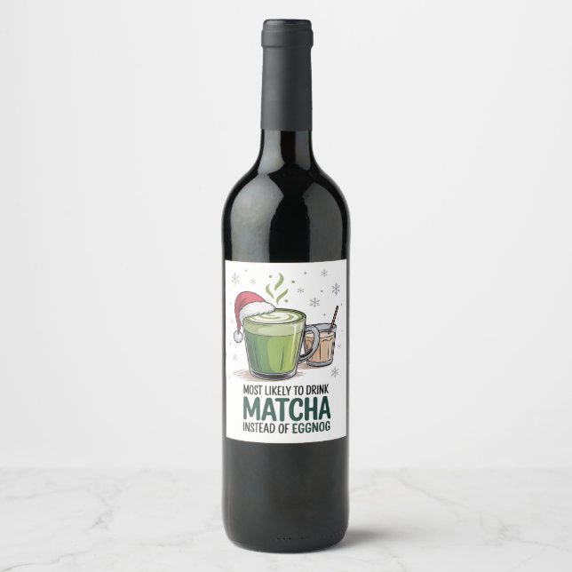 Most Likely to Drink Matcha Instead of Eggnog Xmas Wine Label (Front)