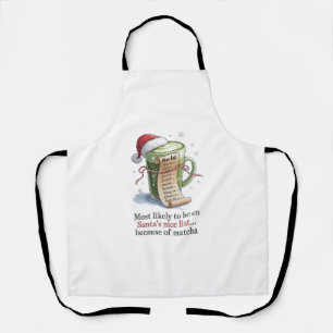 Most Likely to Drink Matcha While Everyone Else Ha Apron