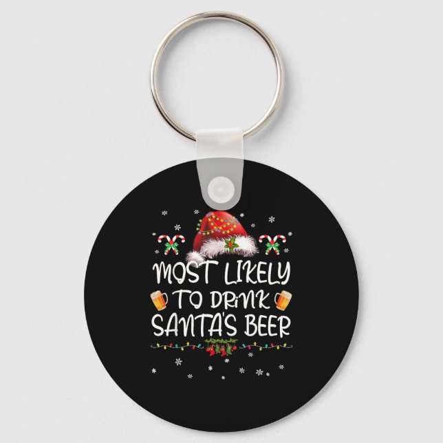 Most Likely To Drink Santa Beer Funny Christmas Dr Keychain (Front)