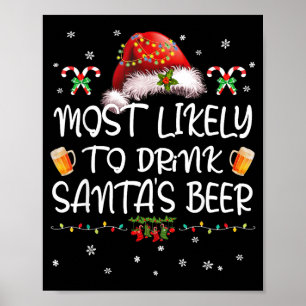 Most Likely To Drink Santa Beer Funny Christmas Dr Poster