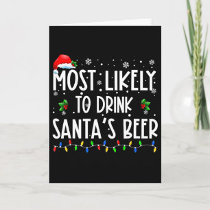 Most Likely To Drink Santa's Beer Christmas Drinki Card