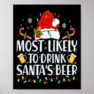 Most Likely To Drink Santa's Beer Christmas Drinki Poster
