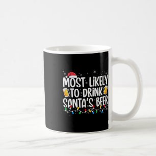 Most Likely To Drink Santa's Beer Fun Christmas Dr Coffee Mug