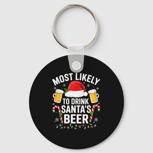 Most Likely To Drink Santa's Beer Funny Drinking C Keychain (Front)