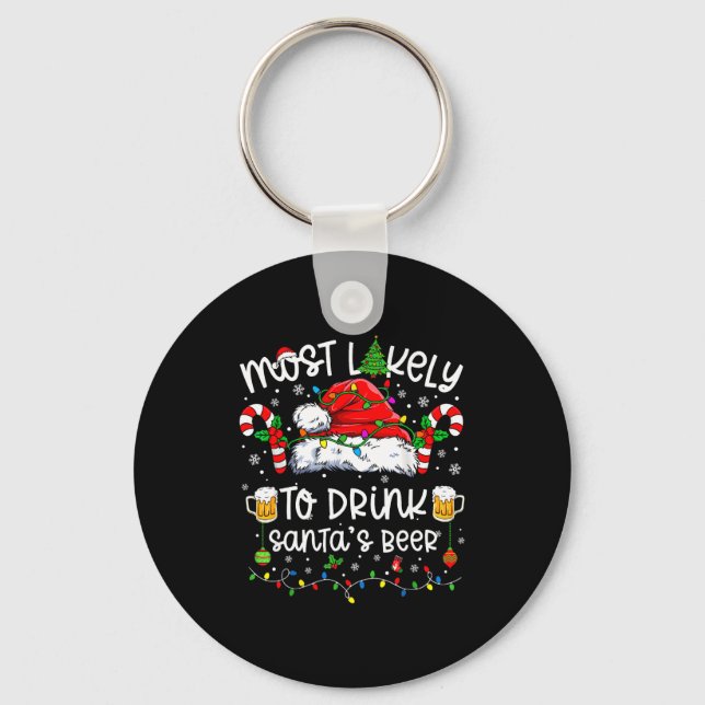 Most Likely To Drink Santa's Beer Funny Drinking C Keychain (Front)