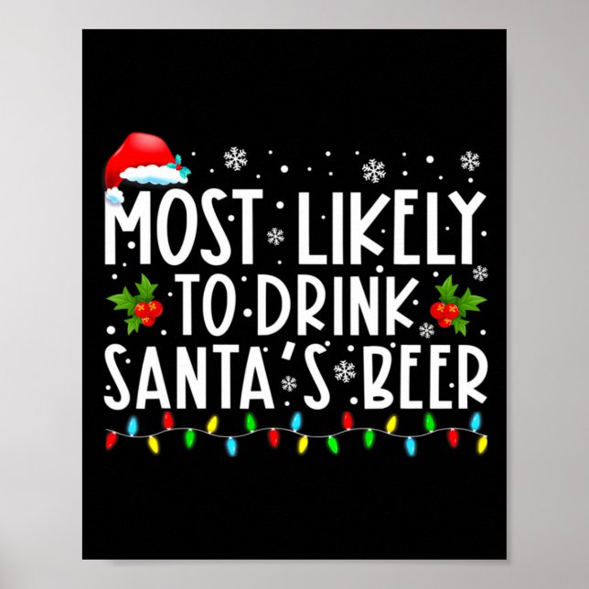 Most Likely To Drink Santas Beer Funny Drinking C  Poster (Front)