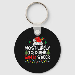 Most Likely To Drink Santa's Beer Matching Christm Keychain
