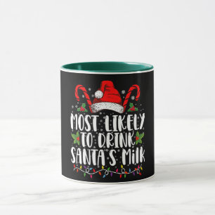 Most Likely To Drink Santa's Milk Funny Christmas  Mug