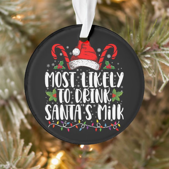 Most Likely To Drink Santa's Milk Funny Christmas  Ornament (Tree)