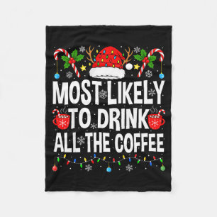 Most Likely To Drink The Coffee Family Matching Ch Fleece Blanket