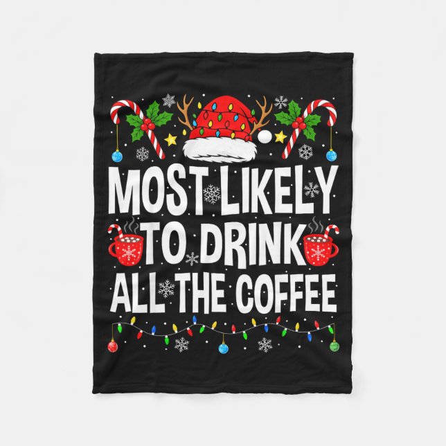 Most Likely To Drink The Coffee Family Matching Ch Fleece Blanket (Front)