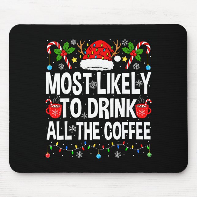 Most Likely To Drink The Coffee Family Matching Ch Mouse Pad (Front)