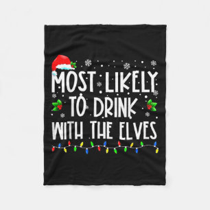 Most Likely To Drink With The Elves Elf Christmas  Fleece Blanket