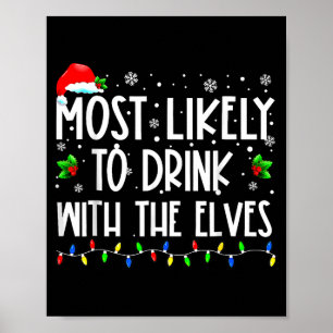 Most Likely To Drink With The Elves Elf Christmas Poster