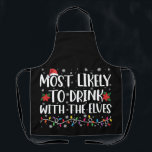 Most Likely to Drink With The Elves Elf Drinking  Apron<br><div class="desc">Most Likely to Drink With The Elves Elf Drinking Christmas</div>