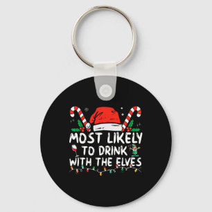 Most Likely To Drink With The Elves Elf Drinking C Keychain